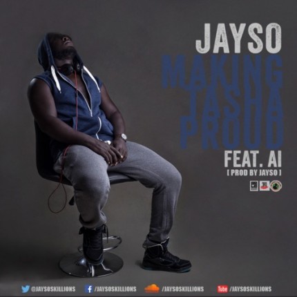 Jayso-Making-Tasha-Proud-Feat-A.I-Prod-By-Jayso