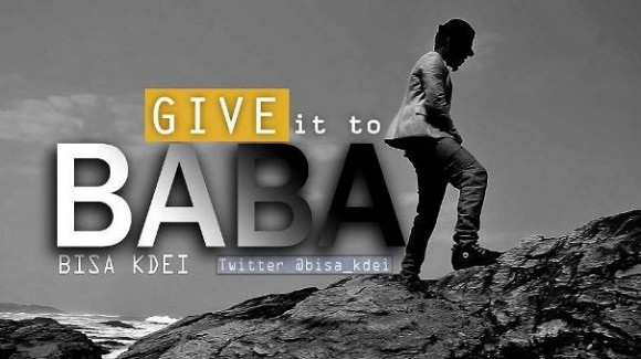Bisa-Kdei-Give-It-To-Baba